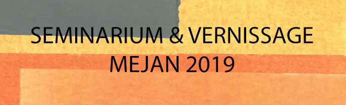 Mejan – Vernissage & Seminarium 2019